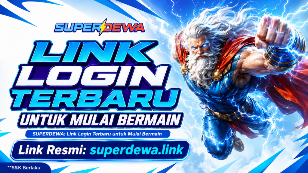 SUPERDEWA: Link Login Terbaru untuk Mulai Bermain